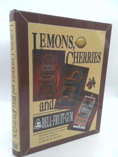 Lemons, Cherries & Bell-Fruit-Gum: Illustrated History of Automatic Payout Slot Machines