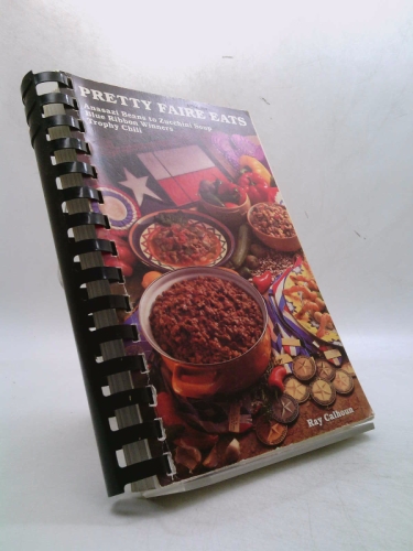 Dr. Ray's recipe book of pretty faire eats: Anasazi beans to zucchini soup, blue ribbon winners, trophy chili