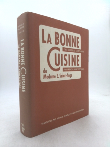 La Bonne Cuisine de Madame E. Saint-Ange: The Original Companion for French Home Cooking