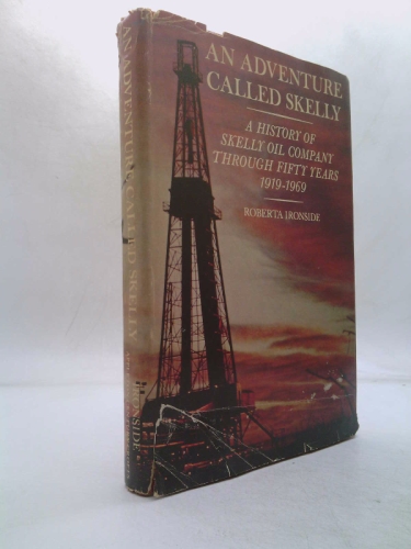 An adventure called Skelly;: A history of Skelly Oil Company through fifty years, 1919-1969