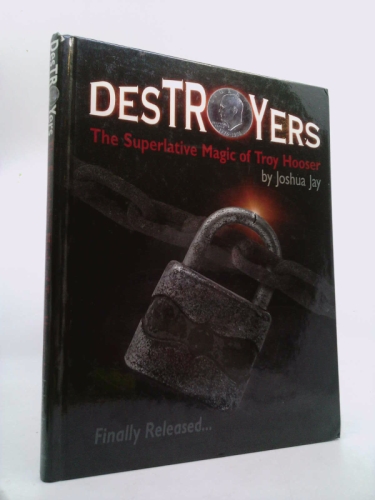 Destroyers: The superlative magic of Troy Hooser