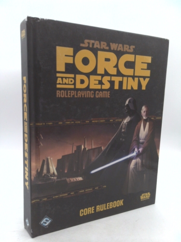 Star Wars: Force and Destiny Roleplaying Game Core Rulebook