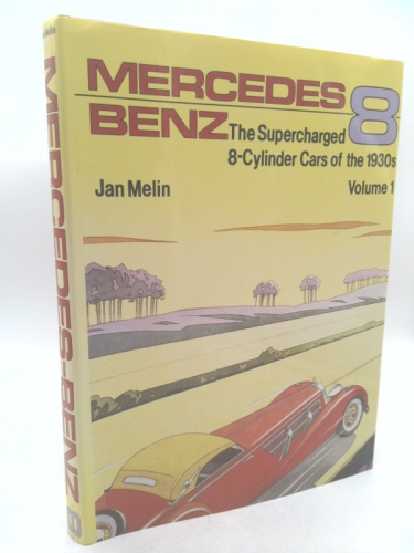 Mercedes-Benz: The Supercharged 8-Cylinder Cars of the 1930's