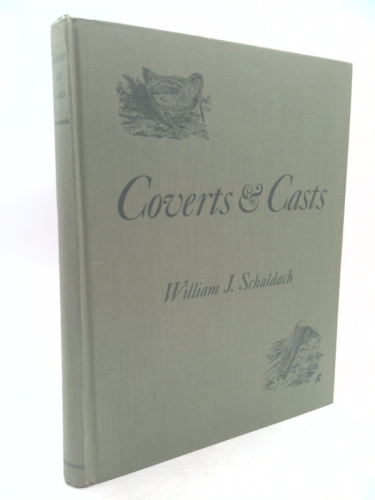 COVERTS AND CASTS Field Sports and Angling in Words and Pictures