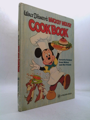 Walt Disney's Mickey Mouse Cookbook: Favorite Recipes from Mickey and His Friends
