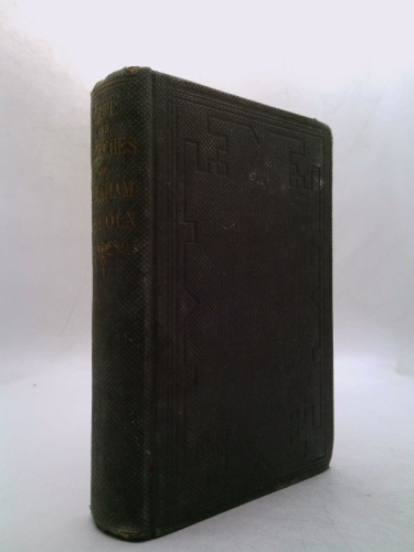 The Life and Public Services of Hon. Abraham Lincoln, With a Portrait on Steel, to Which is Added a Biographical Sketch of Hon. Hannable Hamlin