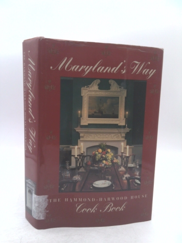 Maryland's Way: The Hammond-Harwood House Cook Book