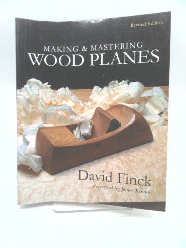 Making & Mastering Wood Planes: Revised Edition