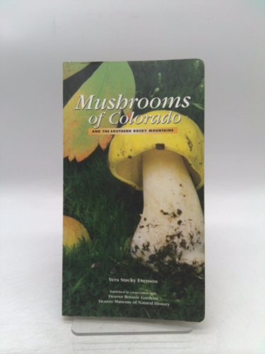 Mushrooms of Colorado and the Southern Rocky Mountains