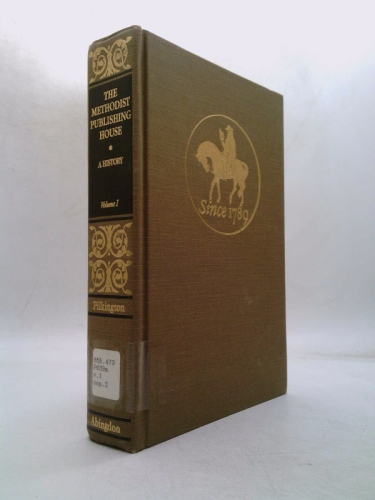 Methodist Publishing House: A History, Volume 1.