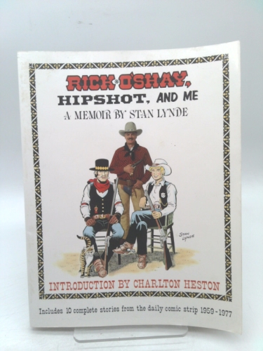 Rick O'Shay, Hipshot, and Me: A Memoir by Stan Lynde (Includes 10 Complete Stories from the Daily Comic Strip 1959-1977)
