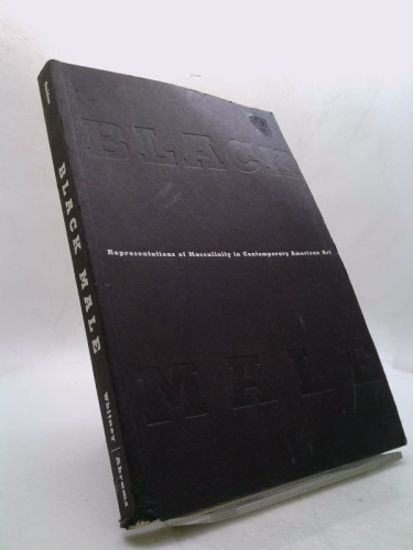 Black Male: Representations of Masculinity in Contemporary American Art