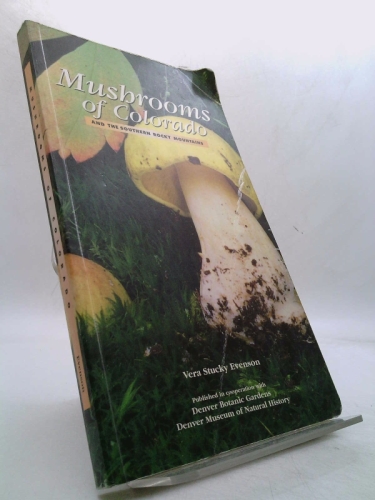 Mushrooms of Colorado and the Southern Rocky Mountains