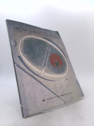 From Shinto to Ando: Studies in Architectural Anthropology in Japan