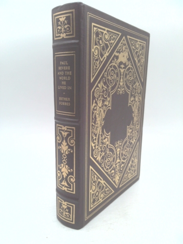 Paul Revere and the World He Lived In - Esther Forbes - The Franklin Library - Pulitzer Prize Classic