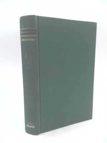 James Baldwin: Collected Essays (Loa #98): Notes of a Native Son / Nobody Knows My Name / The Fire Next Time / No Name in the Street / The Devil Finds