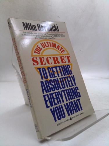 The Ultimate Secret to Getting Absolutely Everything You Want