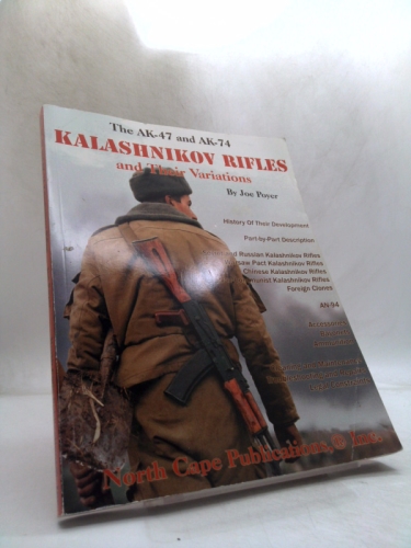 The AK-47 and AK-74 Kalashnikov Rifles and Their Variations