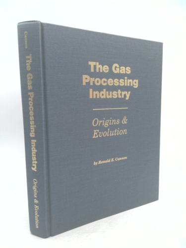 The Gas Processing Industry: Origins & Evolution