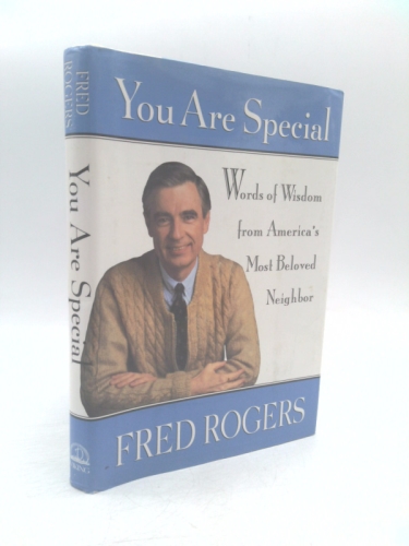 You Are Special: Words of Wisdom from America's Most Beloved Neighbor