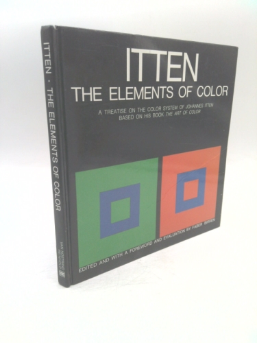 The Elements of Color: A Treatise on the Color System of Johannes Itten Based on His Book the Art of Color