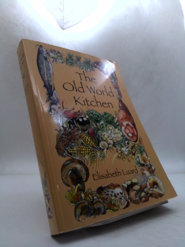 The Old World Kitchen: The Rich Tradition of European Peasant Cooking Book Cover