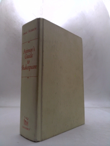 Asimov's Guide to Shakespeare Volume 1: The Greek, Roman, and Italian plays / Volume 2: The English plays