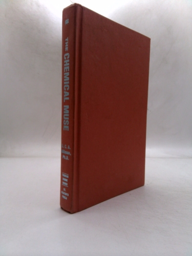 The Chemical Muse: Drug Use and the Roots of Western Civilization  (1st Ed)