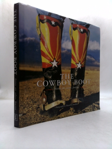 The Cowboy Boot: History, Art, Culture, Function (Cowboy Gear Series)