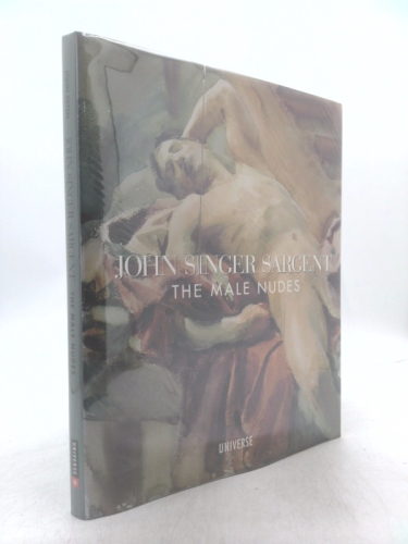 John Singer Sargent: The Male Nudes