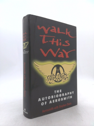 Walk This Way: The Autobiography of Aerosmith