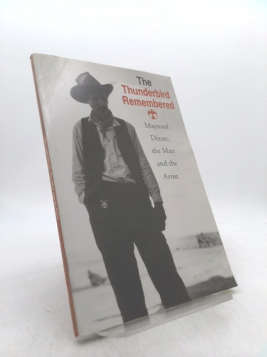 The Thunderbird Remembered: Maynard Dixon, the Man and the Artist