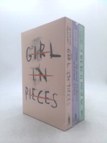 Kathleen Glasgow Three-Book Boxed Set: Girl in Pieces; How to Make Friends with the Dark; You