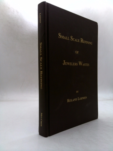 Small Scale Refining of Jewelers Wastes Book Cover