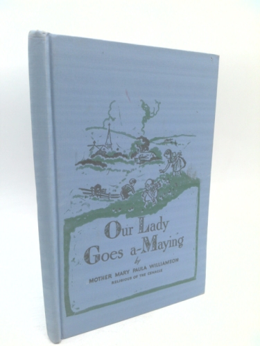 Our Lady goes a-Maying,