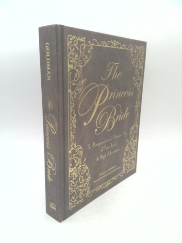 The Princess Bride: S. Morgenstern's Classic Tale of True Love and High Adventure