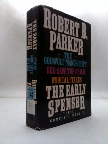 The Early Spenser: Three Complete Novels (The Godwulf Manuscript / God Save the Child / Mortal Stakes) Book Cover