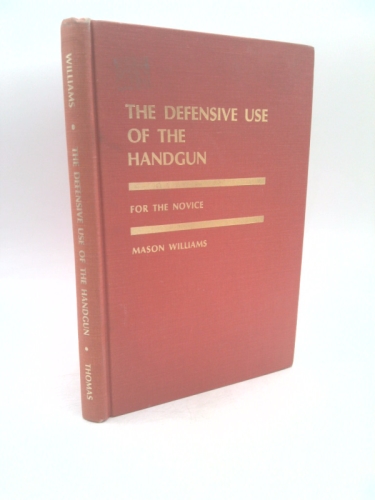 The Defensive Use of the Handgun for the Novice