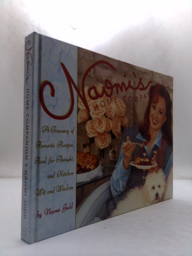 Naomi's Home Companion: A Treasury of Favorite Recipes, Food for Thought and Country Wit and Wisdom