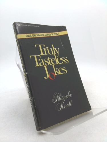 Truly Tasteless Jokes