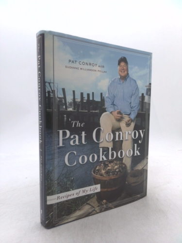 The Pat Conroy Cookbook: Recipes of My Life