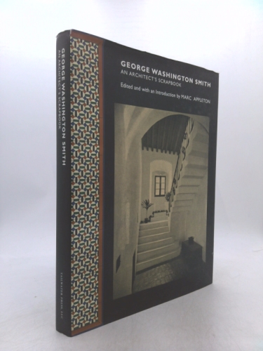 George Washington Smith: An Architect's Scrapbook