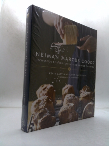 Neiman Marcus Cooks: Recipes for Beloved Classics and Updated Favorites