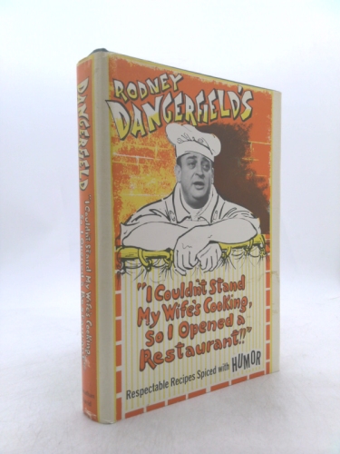 Rodney Dangerfield's I Couldn't Stand My Wife's Cooking, So I Opened a Restaurant