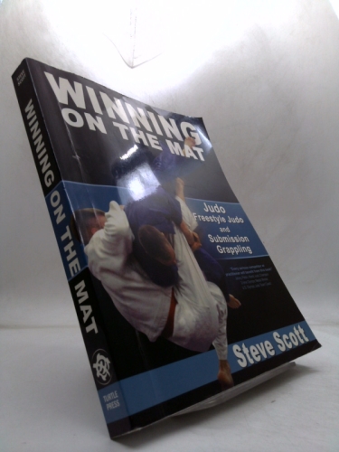 Winning on the Mat: Judo, Freestyle Judo And Submission Grappling