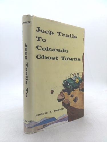 Jeep Trails to Colorado Ghost Towns