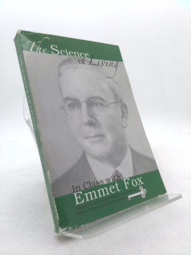 The Science of Living in Class with Emmet Fox