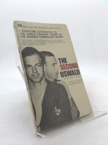 THE SECOND OSWALD a Startling Alternative to the Single Assassin Theory of the Warren Commission Report