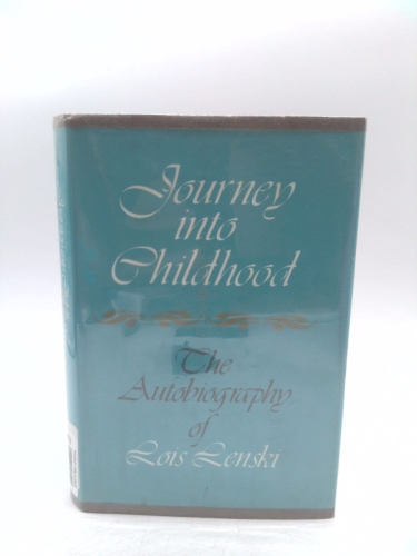 Journey Into Childhood: The Autobiography Of Lois Lenski