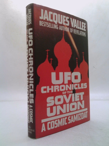 UFO Chronicles of the Soviet Union: A Cosmic Samizdat